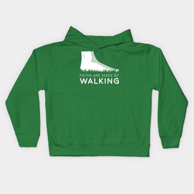 Paths Are Made By Walking Inspirational Motivational Kids Hoodie by udesign